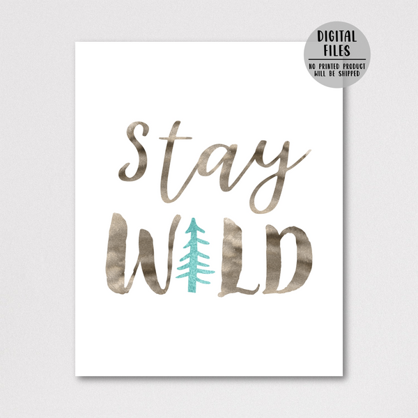 adventure print-stay wild print-home decor ideas